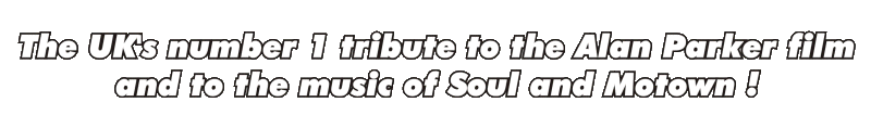 The UK's number 1 tribute band to the Alan Parker film, The Commitments, and to the music of Soul and Motown !